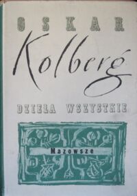 Miniatura okładki Kolberg Oskar Dzieła wszystkie. Tom 42. Mazowsze. Część VII.