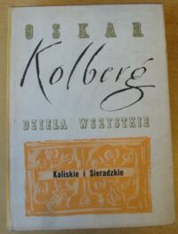 Miniatura okładki Kolberg Oskar Dzieła wszystkie. Tom 46. Kaliskie i sieradzkie.