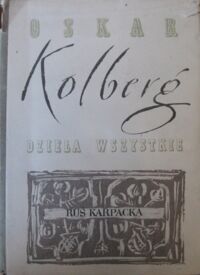 Miniatura okładki Kolberg Oskar Dzieła wszystkie. Tom 54. Ruś Karpacka. Część I.