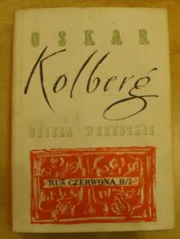 Miniatura okładki Kolberg Oskar Dzieła wszystkie. Tom 57/2. Ruś czerwona. Część II. Zeszyt 2.