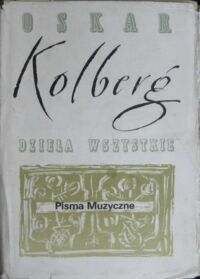 Miniatura okładki Kolberg Oskar Pisma muzyczne. Część II. /Dzieła wszystkie. Tom 62/