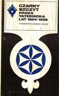 Zdjęcie nr 1 okładki Kolbuszewski Jacek /oprac./ Czarny szczyt. Proza tatrzańska lat 1904-1939. /Seria Tatrzańska/