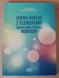 Zdjęcie nr 1 okładki Kołek Teresa, Osipowicz Bronisława Chemia ogólna z elementami chemii analitycznej.