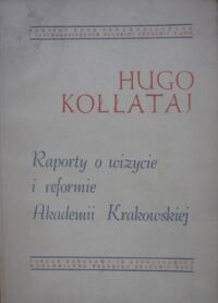 Miniatura okładki Kołłątaj Hugo Raporty o wizycie i reformie Akademii Krakowskiej.