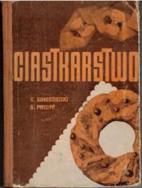 Miniatura okładki Kołodziejski K. , Philipp B. Ciastkarstwo.