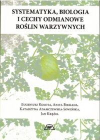 Miniatura okładki Kołota Eugeniusz  Systematyka, biologia i cechy odmianowe roślin warzywnych.