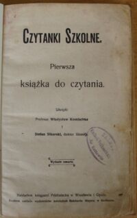 Zdjęcie nr 2 okładki Komischke Władysław, Sikorski Stefan /ułożyli/ Czytanki szkolne. Pierwsza książka do czytania.