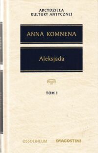 Miniatura okładki Komnena Anna Aleksjada. Tom I/II. /Arcydzieła Kultury Antycznej/.