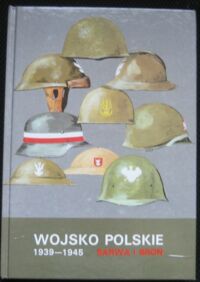 Miniatura okładki Komornicki Stanisław, Bielecki Zygmunt i in. /rys. A. Jońca/ Wojsko Polskie 1939-1945. Barwa i broń.