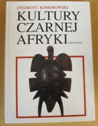 Miniatura okładki Komorowski Zygmunt Kultury Czarnej Afryki.