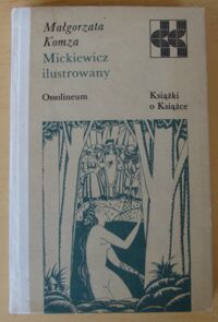 Miniatura okładki Komza Małgorzata Mickiewicz ilustrowany. /Książki o Książce/