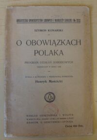 Miniatura okładki Konarski Szymon O obowiązkach Polaka. Program działań narodowych skreślony w roku 1838. /Biblioteczka Uniwersytetów Ludowych i Młodzieży Szkolnej No 212/
