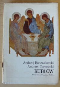 Zdjęcie nr 1 okładki Konczałowski Andrzej, Tarkowski Andrzej Rublow. Nowela filmowa.
