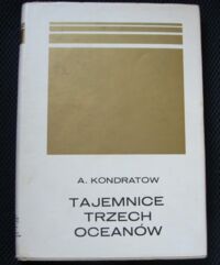 Zdjęcie nr 1 okładki Kondratow Aleksander Tajemnice trzech oceanów. /Złota Seria/