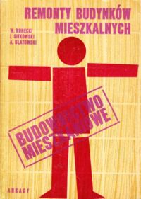 Miniatura okładki Konecki Wacław, Sitkowski Janusz, Ulatowski Andrzej Remonty budynków mieszkalnych wznoszonych metodami uprzemysłowionymi. Przegrody zewnętrzne.