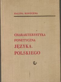 Zdjęcie nr 1 okładki Koneczna Halina   Charakterystyka fonetyczna języka polskiego na tle innych języków słowiańskich.