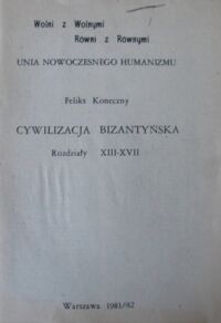 Miniatura okładki Koneczny Feliks Cywilizacja bizantyjska. 
Rozdziały XIII-XVII.