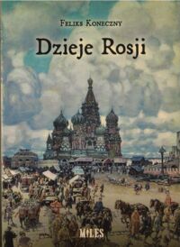 Miniatura okładki Koneczny Feliks Dzieje Rosji.