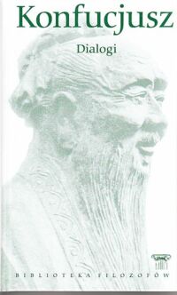 Zdjęcie nr 1 okładki Konfucjusz Dialogi. /Biblioteka Filozofów. Tom 2/