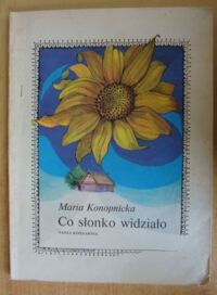 Miniatura okładki Konopnicka Maria /ilustr. B. Zieleniec/ Co słonko widziało. 