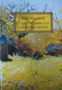 Miniatura okładki Konopnicka Maria O krasnoludkach i sierotce Marysi.