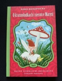 Miniatura okładki Konopnicka Maria O krasnoludkach i sierotce Marysi. /Kanon Literatury Dziecięcej. Lektury Szkolne. Tom 16/ 