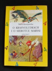Miniatura okładki Konopnicka Maria O krasnoludkach i sierotce Marysi. /Kolorowy Świat Lektur/
