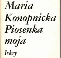 Miniatura okładki Konopnicka Maria Piosenka moja.