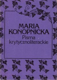 Miniatura okładki Konopnicka Maria Pisma krytycznoliterackie. /Pisma Wybrane. Tom IV/