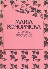 Miniatura okładki Konopnicka Maria Utwory poetyckie. /Pisma wybrane. T. I/