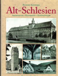 Miniatura okładki Konwiarz Richard Alt - Schlesien. Architektur. Raumkunst. Kunstgewerbe.