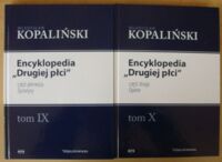 Zdjęcie nr 1 okładki Kopaliński Władysław Encyklopedia "Drugiej płci". Część I-II. Cz.I. Życiorysy. Cz.II. Opinie. /Słowniki. Tom IX-X/