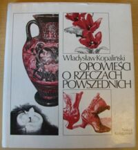 Miniatura okładki Kopaliński Władysław Opowieści o rzeczach powszednich.
