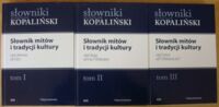 Zdjęcie nr 1 okładki Kopaliński Władysław Słownik mitów i tradycji kultury. Część I-III. /Słowniki. Tom I-III/