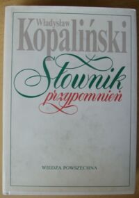 Zdjęcie nr 1 okładki Kopaliński Władysław Słownik przypomnień.