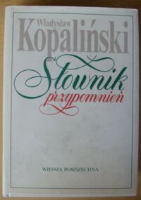 Zdjęcie nr 1 okładki Kopaliński Władysław Słownik przypomnień.