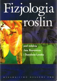 Miniatura okładki Kopcewicz Jan, Lewak Stanisław /red./ Fizjologia roślin.