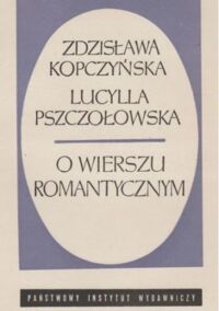 Miniatura okładki Kopczyńska Zdzisława Pszczołowska Lucylla O wierszy romantycznym.