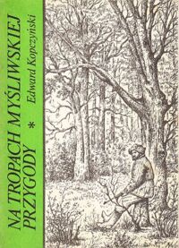 Zdjęcie nr 1 okładki Kopczyński Edward Na tropach myśliwskiej przygody.