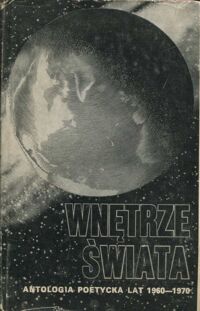 Miniatura okładki Koperski-Leszin Jerzy /red./ Wnętrze świata. Antologia poetycka kręgu orientacji 1960-1970. 