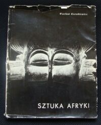 Miniatura okładki Korabiewicz Wacław Sztuka Afryki w zbiorach polskich.