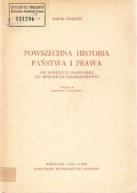 Miniatura okładki Koranyi Karol Powszechna historia państwa i prawa od rewolucji francuskiej do rewolucji październikowej.