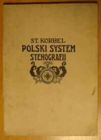 Miniatura okładki Korbel Stanisław Polski system stenografii.