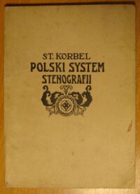 Miniatura okładki Korbel Stanisław Polski system stenografii.