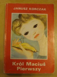Miniatura okładki Korczak Janusz /ilustr. Jerzy Srokowski/ Król Maciuś Pierwszy.