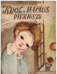 Miniatura okładki Korczak Janusz Król Maciuś Pierwszy. /ilustr. Srokowski Jerzy/