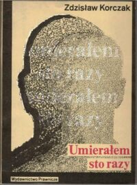 Zdjęcie nr 1 okładki Korczak Zdzisław Umierałem sto razy.