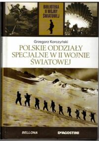 Miniatura okładki Korczyński Grzegorz Polskie oddziały specjlane w II wojnie światowej.  /Biblioteka II Wojny Światowej/