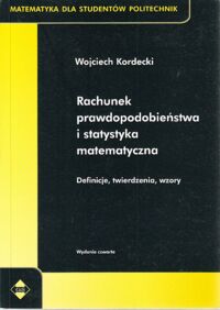 Miniatura okładki Kordecki Wojciech Rachunek prawdopodobieństwa i statystyka matematyczna. Definicje, twierdzenia, wzory. /Matematyka dla Studentów Politechnik/