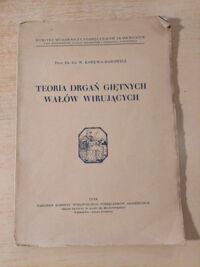 Zdjęcie nr 1 okładki Korewa-Borowicz W. Teoria drgań giętnych wałów wirujących.